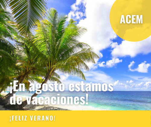 ACEM está de vacaciones en agosto
