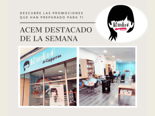 Esta semana nos ponemos guapos en ‘La bien peiná’, nuevo comercio ACEM Destacado