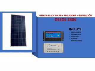 PLACA SOLAR + REGULADOR + INSTALACIÓN