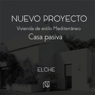 NUEVO PROYECTO |  VIVIENDA AISLADA | CASA PASIVA | ELCHE